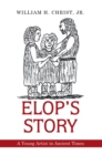 Image for Elop&#39;S Story: A Young Artist in Ancient Times