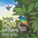 Image for Twilight Love of the Hummingbirds