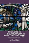 Image for The Lord Is My Shepherd and That&#39;s Enuff : 365 Interpersonal Daily Reflections with God