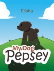 Image for My Dog Pepsey.