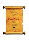 Image for Reading My Father&#39;S Will Poems