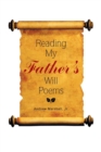 Image for Reading My Father&#39;S Will Poems