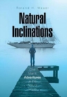 Image for Natural Inclinations : One Man&#39;s Adventures in the Natural World
