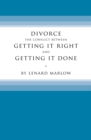 Image for Divorce: The Conflict Between Getting It Right and Getting It Done
