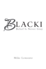 Image for Blacki: Belief Is Never Gray