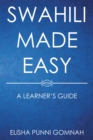 Image for Swahili Made Easy: A Learner&#39;S Guide