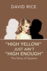 Image for &amp;quot;High Yellow&amp;quot; Just Ain&#39;T &amp;quot;High Enough&amp;quote: The Story of Queens