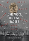 Image for Chicago&#39;s Ugliest Badges