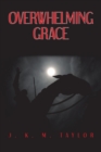 Image for Overwhelming Grace