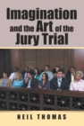 Image for Imagination and the Art of the Jury Trial