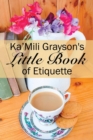 Image for Ka&#39;Mili Grayson&#39;s Little Book of Etiquette