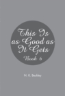 Image for This Is as Good as It Gets: Book 6