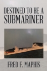 Image for Destined to Be a Submariner