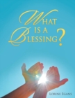 Image for What Is a Blessing?