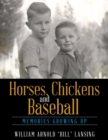 Image for Horses, Chickens and Baseball: Memories Growing Up