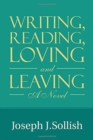 Image for Writing, Reading, Loving &amp; Leaving
