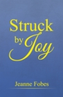 Image for Struck by Joy