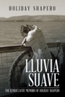Image for Lluvia Suave: The Iconoclastic Memoirs of Holiday Shapero Book Three