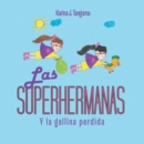 Image for Las Superhermanas: Y La Gallina Perdida