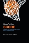 Image for Here&#39;S the Score : The Story of a Rural Colorado School&#39;S Rise to Basketball Fame
