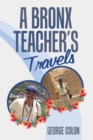 Image for Bronx Teacher&#39;S Travels