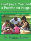 Image for Developing in Your Child a Passion for Prayer