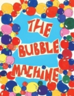 Image for The Bubble Machine