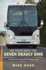 Image for On Tour with the Seven Deadly Sins: Six Morality Plays for the Modern Age