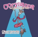 Image for Corylianna : The Quixotic Coat Rack