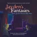 Image for Jayden&#39;s Fantasies : Super Jayden Rescues Baby Bear