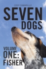 Image for Seven Dogs: Volume One: Fisher