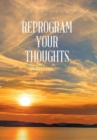 Image for Reprogram Your Thoughts