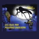 Image for All Hail the Phantom Mosquito