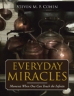Image for Everyday Miracles : Moments When One Can Touch the Infinite
