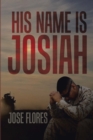Image for His Name Is Josiah
