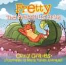Image for Fretty : The Fractious Frog