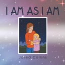Image for I Am as I Am