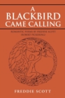 Image for A Blackbird Came Calling
