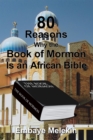 Image for 80 Reasons Why the Book of Mormon Is an African Bible