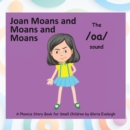 Image for Joan moans and moans and moans: a phonics story book for small children