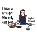 Image for I know a little girl who only eats blue