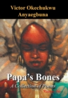 Image for Papa&#39;s Bones : A Collection of Poems