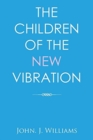 Image for The Children of the New Vibration