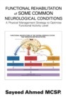 Image for Functional rehabilitation of some common neurological conditions  : a physical management strategy to optimise functional activity level
