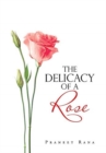 Image for The Delicacy of a Rose
