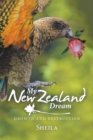 Image for My New Zealand Dream : Growth and Destruction