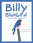 Image for Billy Bluebird: Backyard Bird Adventure