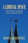 Image for Liminal Space: Between Judaism and Christianity