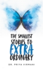 Image for Smallest Stories to Extraordinary