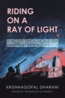 Image for Riding on a Ray of Light: New Concepts in the Study of Light, Matter and Gravity